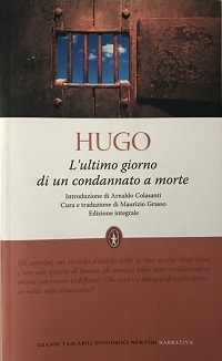 Victor Hugo – L’ultimo giorno di un condannato a morte. Un manifesto contro la pena di morte