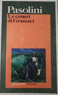 Pier Paolo Pasolini – Le ceneri di Gramsci. Emblema della nuova poesia civile