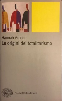 Hannah Arendt – Le origini del totalitarismo: analisi e studio del fenomeno totalitario in un testo chiave della filosofia politica del Novecento