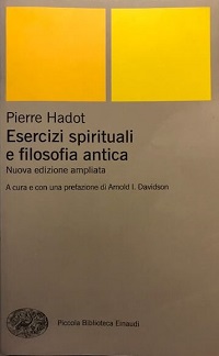 Pierre Hadot, Esercizi spirituali e filosofia antica. La filosofia come scelta di vita